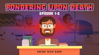 Pondering upon Death | Yasir Qadhi