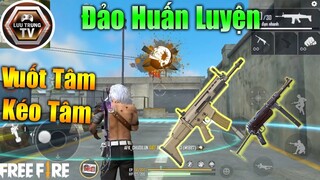 [Garena Free Fire] Vào Đảo Huấn Luyện Kéo Tâm, Vuốt Tâm Cực Đã OB20 | Lưu Trung TV