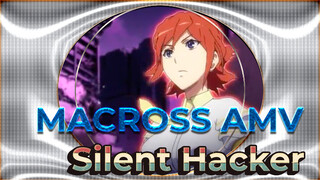 Silent Hacker (Toyama Is The Best ( ╯▽╰)）| MACROSS / AMV_1