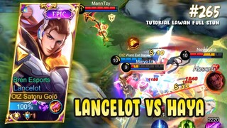 TUTORIAL LANCELOT vs FULL STUN, LANCELOT VS HAYABUSA | LANCELOT GAMEPLAY #265 | MLBB