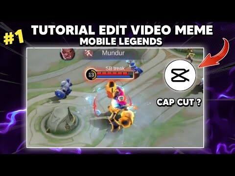 TUTORIAL CARA EDIT VIDEO MEME MOBILE LEGENDS DI CAP CUT PART 1