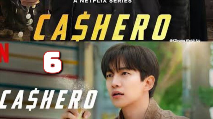 CASHERO : Episode 6 ENGSUB