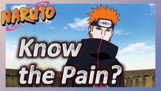 Know the Pain?