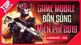 [Topgame] Top Game Mobile Bắn Súng Mới Đã Hay Còn Miễn Phí 2019