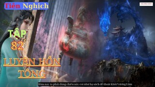 Tiên Nghịch Tập 82 Vietsub Thuyết Minh 1080P|Renegade Immortal EP82| HHTQ Thắng channel