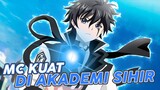 10 Anime Dengan Mc Kuat di Akademi Sihir