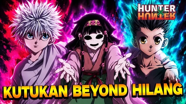 GON & KILLUA MENYUSUL KE DARK CONTINENT!! KEKUATAN ALLUKA HILANGKAN KUTUKAN BEYOND