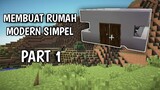 MEMBUAT RUMAH MODERN SIMPEL!! | PART 1