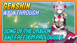 [Genshin,  Walkthrough]Song of the Dragon and Freedom Prologue 6