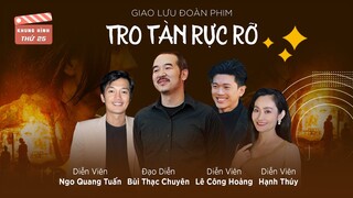 Lê Công Hoàng (Tro tàn rực rỡ): Đóng cảnh nóng nó nóng thật. Muốn cởi đồ nhưng đạo diễn không cho