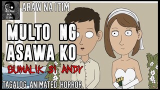 MULTO NG ASAWA KO | BUMALIK SI ANDY | TAGALOG ANIMATED HORROR STORY