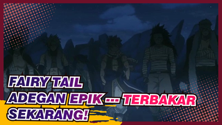 [Fairy Tail] Adegan Epik --- Terbakar Sekarang!