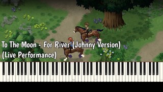 To The Moon - For River (Johnny Version) (Live Performance) | Piano Cover