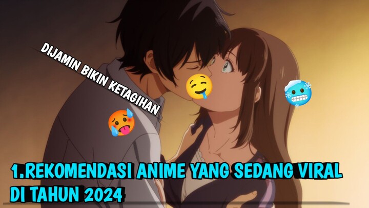 1.REKOMENDASI ANIME YANG SEDANG VIRAL DITAHUN 2024