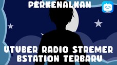 PERKENALKAN V RADIO STREAMER BSTATION INDONESIA TERBARU