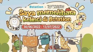 [Bstation x TIM TIMOTHY] Jangan lewatkan kesempatan untuk memiliki kelinci-kelinci yang imut ini!