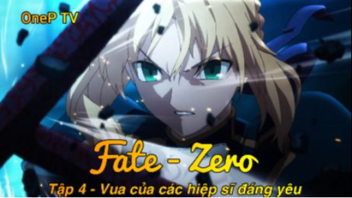 Fate - Zero Tập 13 - Vua của các hiệp sĩ đáng yêu