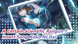 [A Certain Scientific Railgun T] Ep15 Insert Song Koko Ni Itai (sajou no hana)