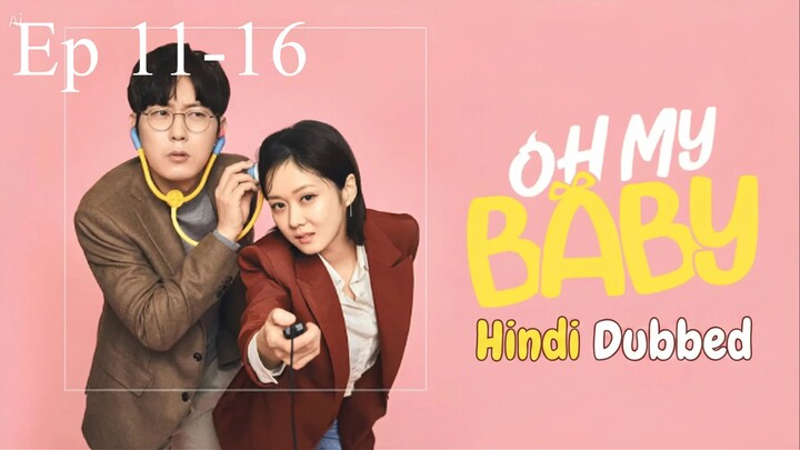 Oh My Baby || Hindi Dubbed || Episode 11- 16