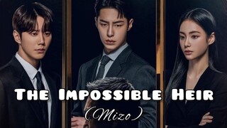 The Impossible Heir - 7 | Mizo Recap