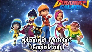 BoBoiBoy Galaxy S1 episode 2 : Motobot [Eng sub] [FULL EPISODES]