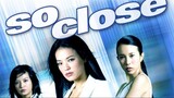 3 พยัคฆ์สาว มหาประลัย So Close  (2002)