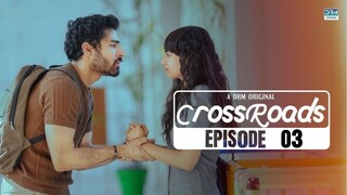 Cross Roads | Episode 03 - Memories | Khushhal Khan - Mamya Shajjafar | DRM Drama