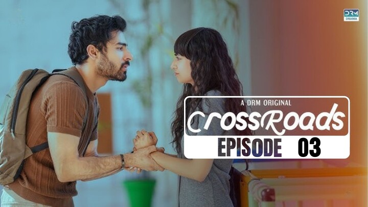 Cross Roads | Episode 03 - Memories | Khushhal Khan - Mamya Shajjafar | DRM Drama