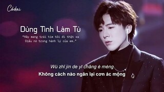 [Vietsub + Pinyin] Dùng Tình Làm Tù - Mãn Thư Khắc (Young Jack) / 以爱为囚 - 满舒克