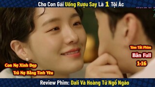 Review Phim: Dali Và Hoàng Tử Ngổ Ngáo | Dali and Cocky Prince | Bản Full 1-16 | Kim Min-jae