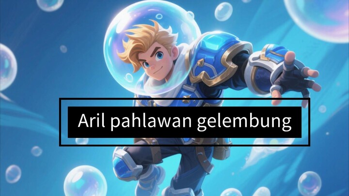 Pahlawan Gelembung Bagisn 1