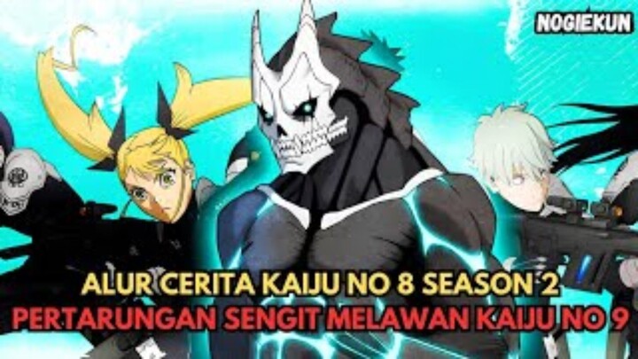 ALUR CERITA KAIJU NO 8 SEASON 2 ❗ KAFKA KIKORU DAN NARUMI MELAWAN KAIJU NO 9