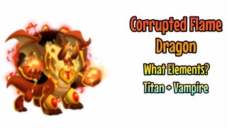 New Upcoming Dragon: Corrupted Flame Dragon (Titan + Vampire) | Dragon City 2021 |