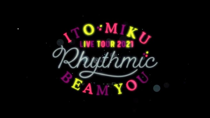 Ito Miku Live Tour 2021 Rhythmic Beam You