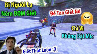 &quot;Giả Gái&quot; Bị Người Lạ Ném Bom G.I.Ế.T | Chỉ Vì Lí Do Không Bật Mic | PUBG Mobile