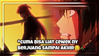 CEWEK NYA BERJUANG SAMPAI AKHIR😔 || JEDAG JEDUG ANIME SAD🥀