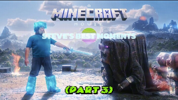 Steve's Best Moments - A Minecraft Movie (2025)