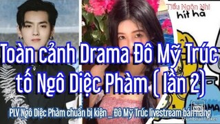 Toàn cảnh Drama Đô Mỹ Trúc tố Ngô Diệc Phàm lần 2_ Phản ứng bên phía Ngô Diệc Phàm và hành động...