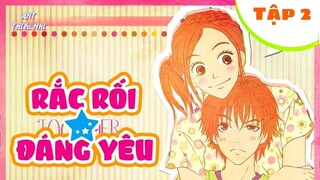 Rắc Rối Đáng Yêu Tập 2 Lồng Tiếng.