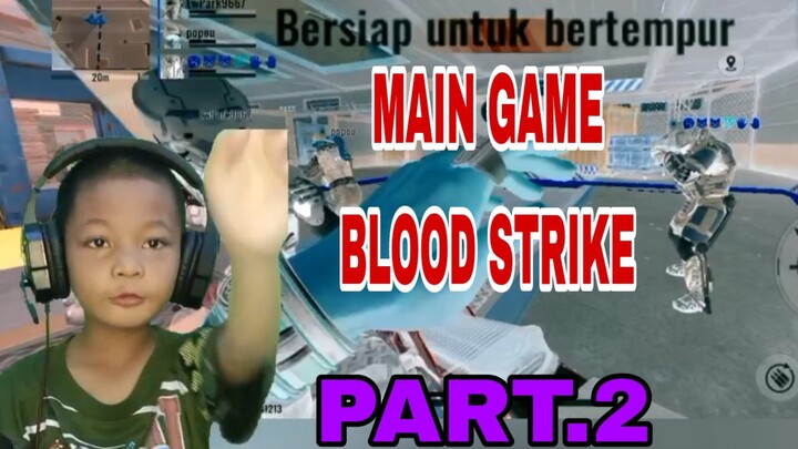 main game blood strike part.2