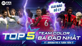 TOP 5 TEAM COLOR BÁ ĐẠO NHẤT TRONG FIFA ONLINE 4 ft. @Tuấn Tiền Tỉ , @ibrobot