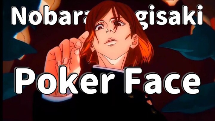 Jujutsu Kaisen | Nobara Kigisaki | Poker Face