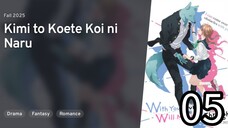 EP 05 Kimi to Koete Koi ni Naru | With You, Our Love Will Make It Through