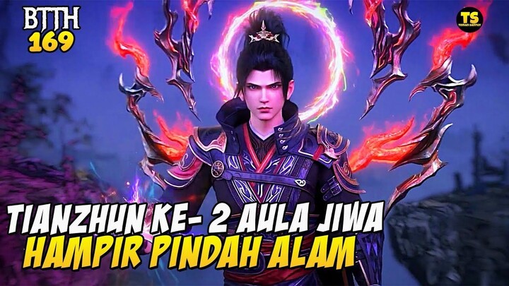 TIANZUN KEDUA AULA JIWA KENA MENTAL - ALUR CERITA BTTH EP 169