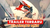Bahas Main Trailer Anime Chainsaw Man