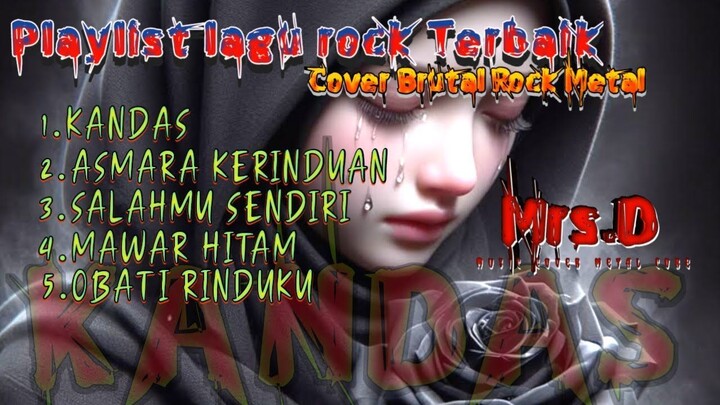 KANDAS, Playlist lagu cover rock metal Indonesia Terbaik 2025