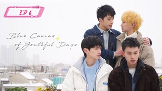 [EP 6] Blue Canvas of Youthful Days