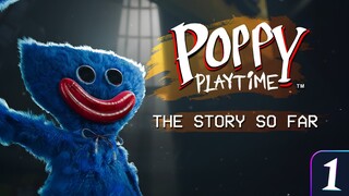 Poppy Playtime | The Story So Far - Chapter 1
