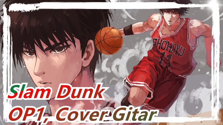 [Slam Dunk] OP1 Kimi ga Suki da to Sakebitai, Cover Gitar