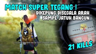 TEGANG PARAH! MATCH PENUH PERJUANGAN! DIKEPUNG DISEGALA ARAH!! 21 KILLS